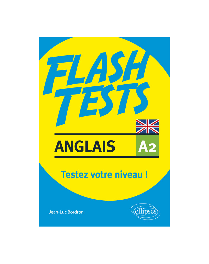 Anglais. Flash Tests. A2. Testez votre niveau en anglais !