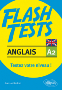 Anglais. Flash Tests. A2. Testez votre niveau en anglais !