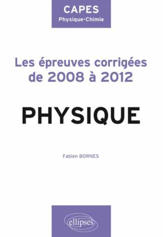 Sujets corrigés de physique du CAPES de physique-chimie de 2008 à 2012