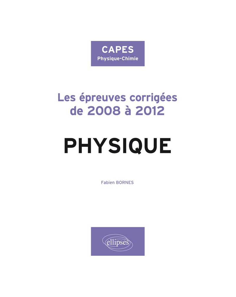 Sujets corrigés de physique du CAPES de physique-chimie de 2008 à 2012