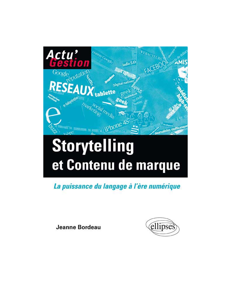 Storytelling et Contenu de marque. La puissance du langage à l'ère numérique