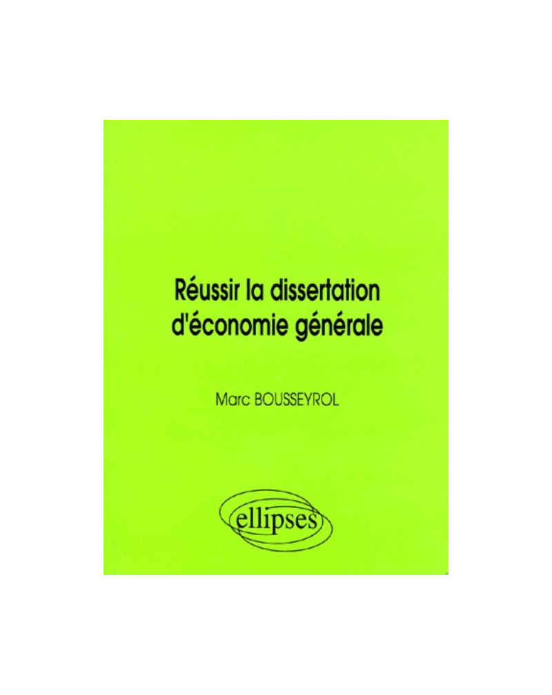 Réussir la dissertation d'économie générale