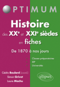 L’histoire des XXe et XXIe siècle en fiches. De 1870 à nos jours