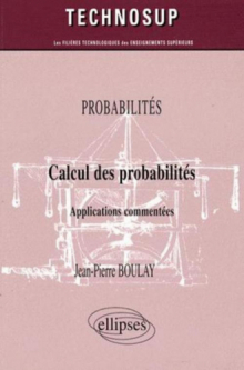 Calcul des probabilités. Applications commentées
