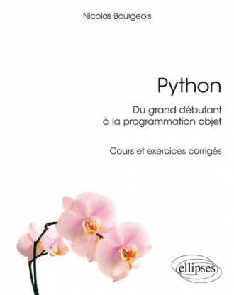 Python, du grand débutant à la programmation objet - cours et exercices corrigés