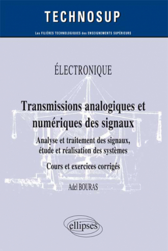 ELECTRONIQUE - Transmissions analogique et numérique des signaux - Analyse et traitement des signaux, étude et réalisation des systèmes (Niveau B)