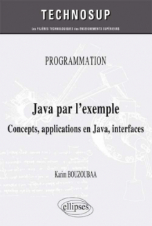 PROGRAMMATION - Java par l’exemple - Concepts, applications en Java, interfaces (niveau A)