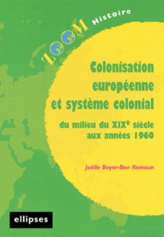 Colonisation européenne et système colonial du milieu du XIX e siècle aux années 1960