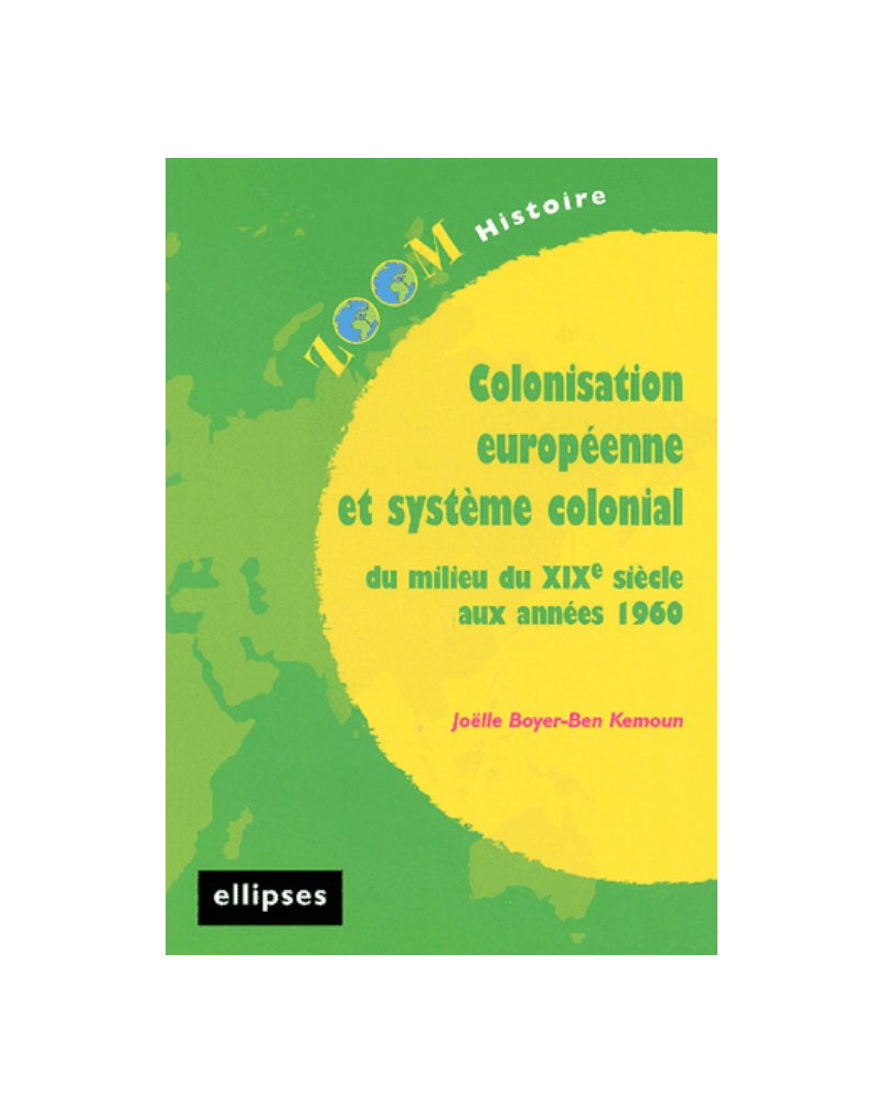 Colonisation européenne et système colonial du milieu du XIX e siècle aux années 1960