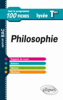 Philosophie - Terminale  - tout le programme en 100 fiches