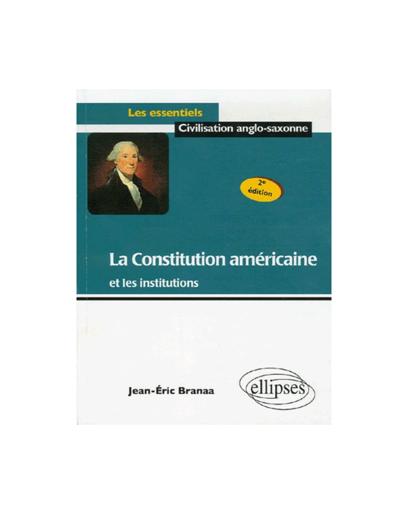 La Constitution américaine et les institutions - 2e édition