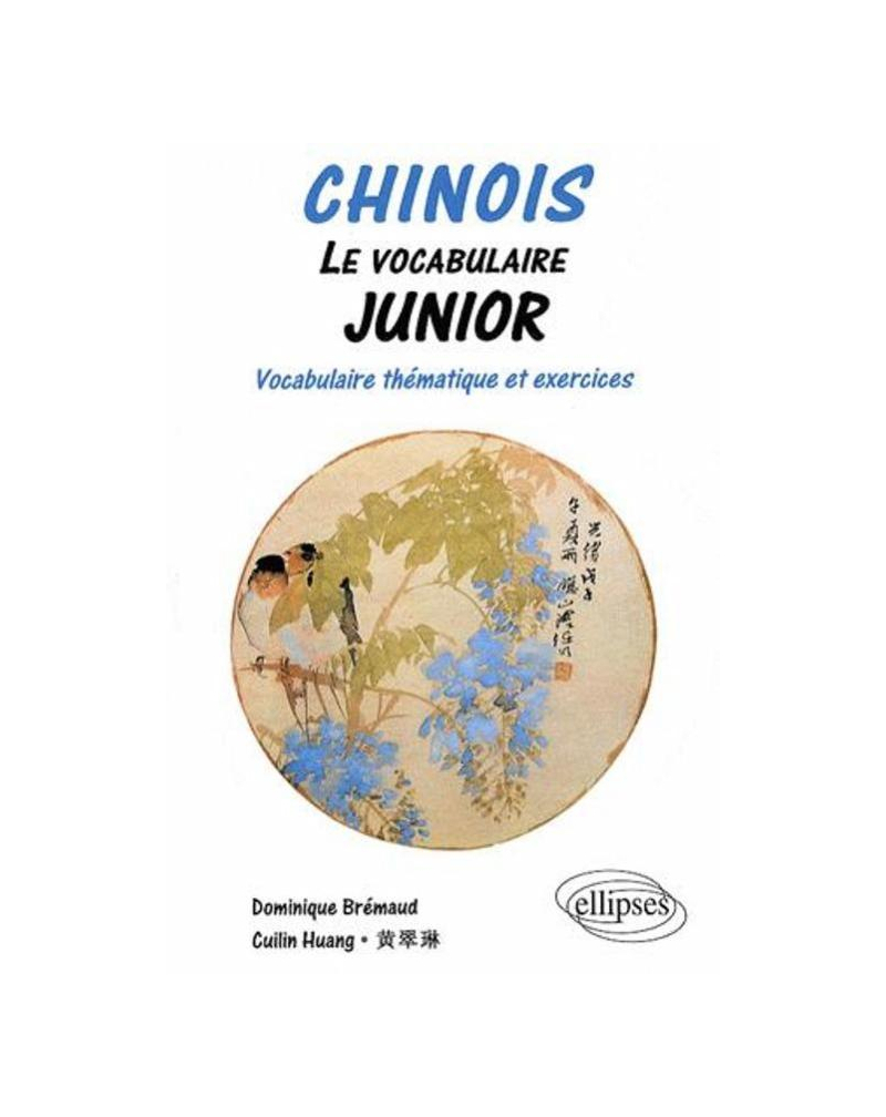 Chinois - Le vocabulaire junior, Vocabulaire thématique et exercices corrigés