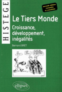 Le Tiers Monde - Croissance, développement, inégalités - 2e édition remaniée et actualisée