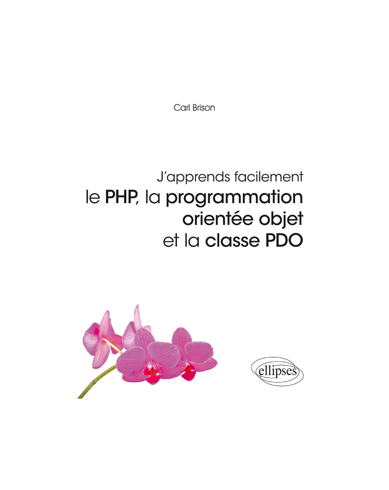 J'apprends facilement, le PHP, la programmation orientée objet et la classe PDO