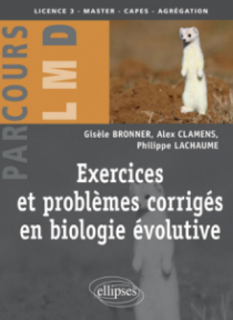 Exercices et problèmes corrigés en biologie évolutive