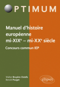 Manuel d’histoire européenne, mi-XIXe - mi-XXe siècle - Programme concours commun IEP