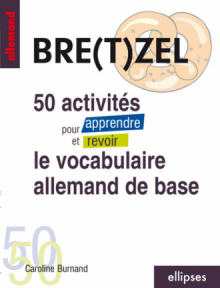 Bretzel - 50 activités pour apprendre et revoir le vocabulaire allemand de base