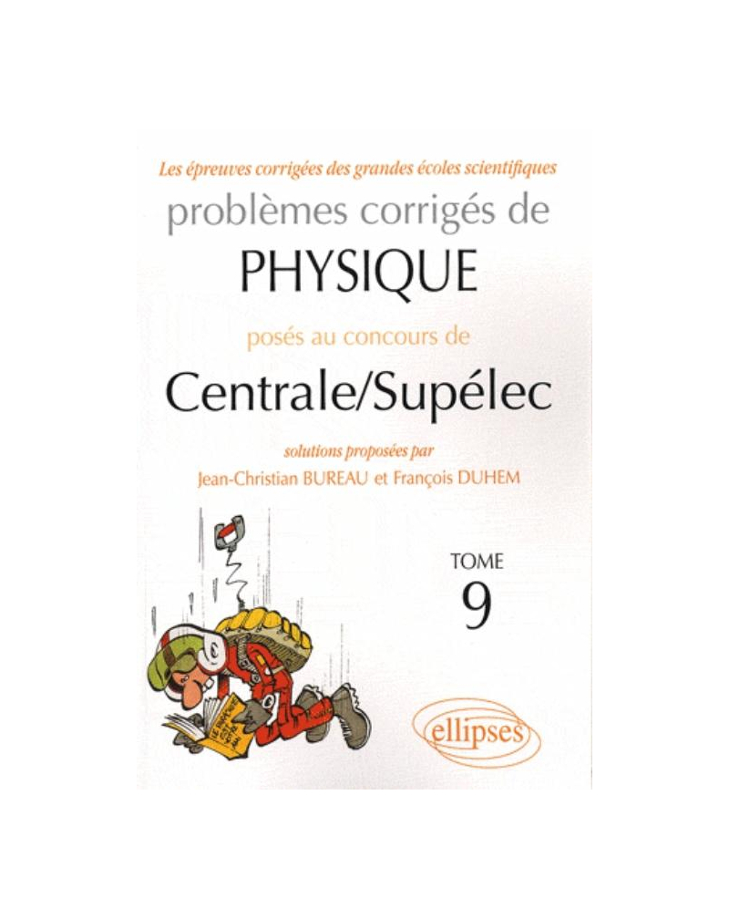 Physique Centrale/Supélec 2006-2009 - Tome 9
