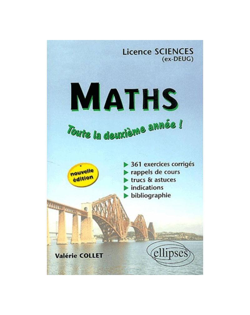 Mathématiques - Toute la deuxième année - Licence Sciences - 361 exercices corrigés - Nouvelle édition