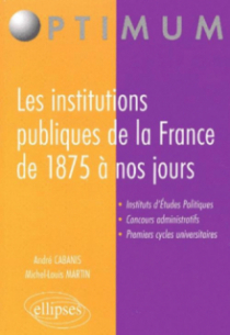 Les institutions publiques de la France de 1875 à nos jours