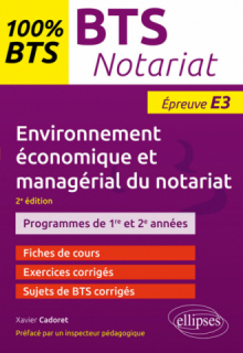 BTS Notariat - Environnement économique et managérial du notariat - Épreuve E3 - 2e édition