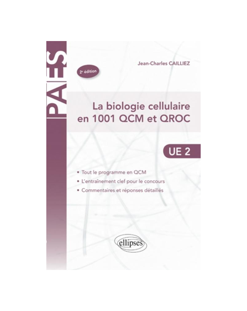La biologie cellulaire en 1001 QCM et QROC