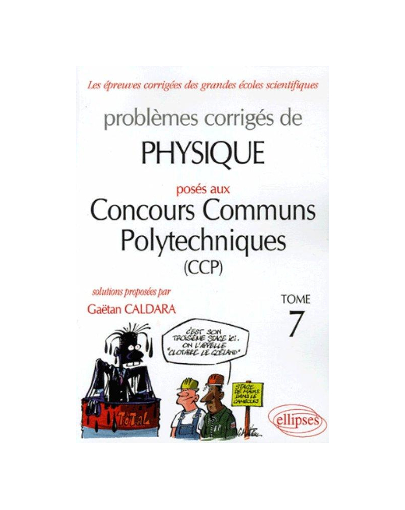 Physique Concours communs polytechniques (CCP) 2004-2005 - Tome 7
