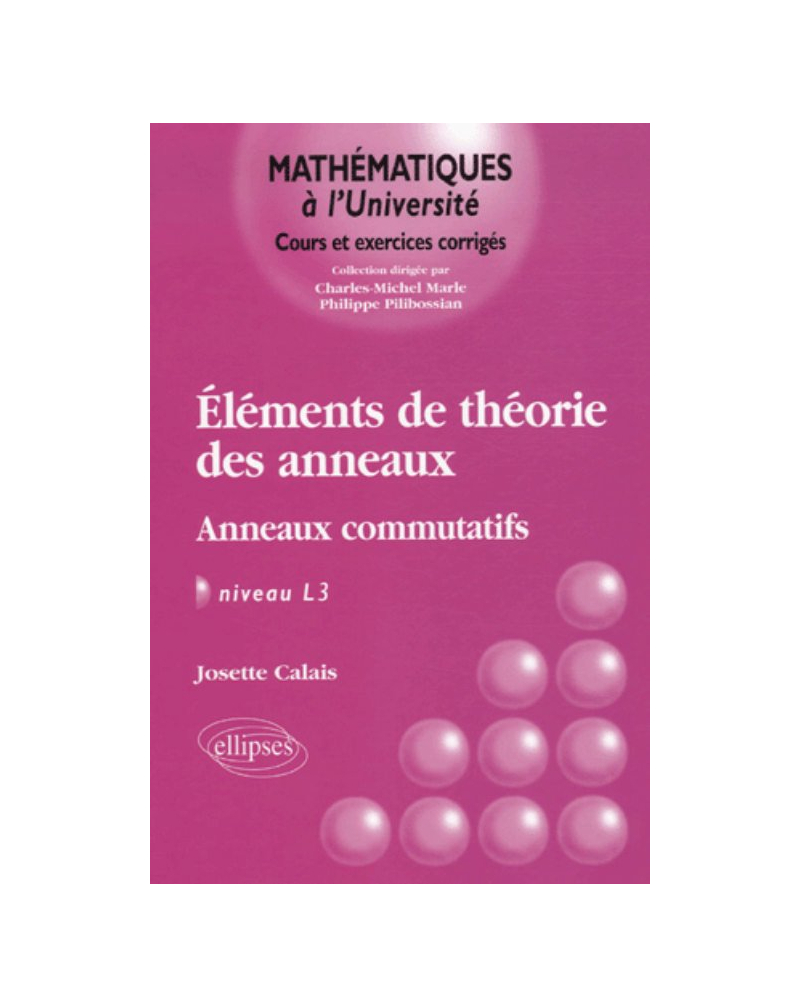 Eléments de théorie des anneaux - Anneaux commutatifs - Niveau L3