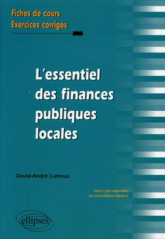 L'essentiel des Finances publiques locales. Fiches de cours et cas pratiques corrigés