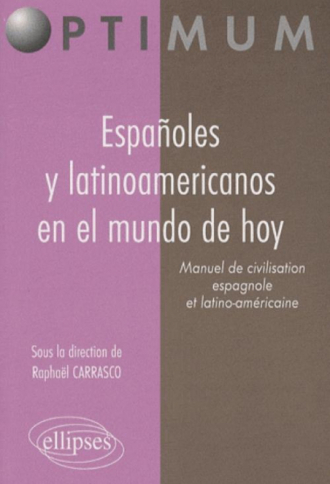 Españoles y latinoamericanos en el mundo de hoy. Manuel de civilisation espagnole et latino-américaine