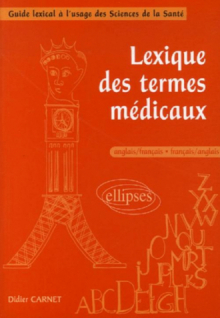 Lexique des termes médicaux, anglais/français - français/anglais