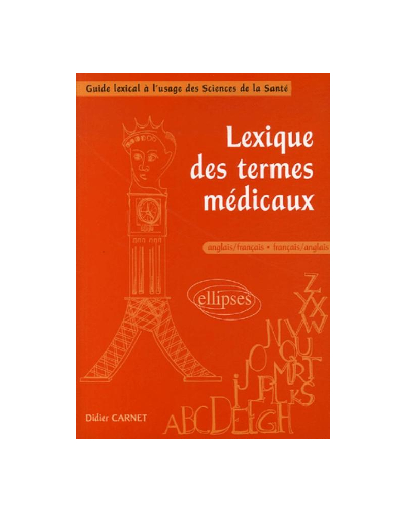 Lexique des termes médicaux, anglais/français - français/anglais