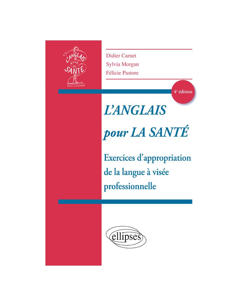L'anglais pour la Santé - Exercices d'appropriation de la langue à visée professionnelle - 4e édition