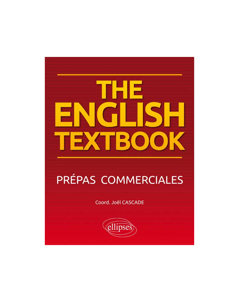 The English Textbook. Anglais. Prépas commerciales