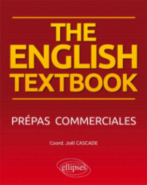 The English Textbook. Anglais. Prépas commerciales