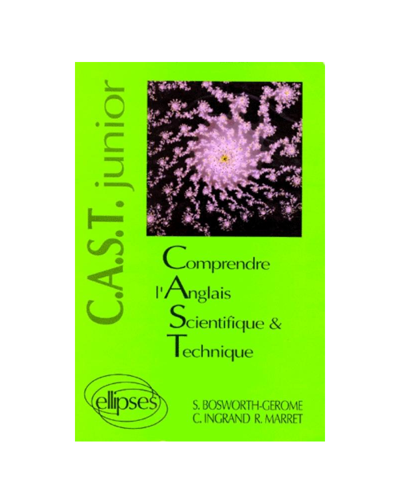 Comprendre l'anglais scientifique et technique Junior  (C.A.S.T. Junior)