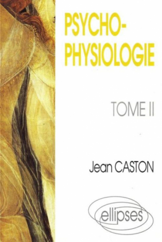 Psychophysiologie - Tome 2