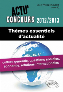 Thèmes essentiels d'actualité - 2012-2013 - culture générale, questions sociales, économie, relations internationales
