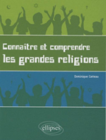 Connaître et comprendre les grandes religions. Petite introduction laïque et illustrée au judaïsme, au catholicisme et à l'islam