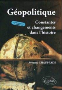 Géopolitique, Constantes et changements dans l'histoire - 3e édition