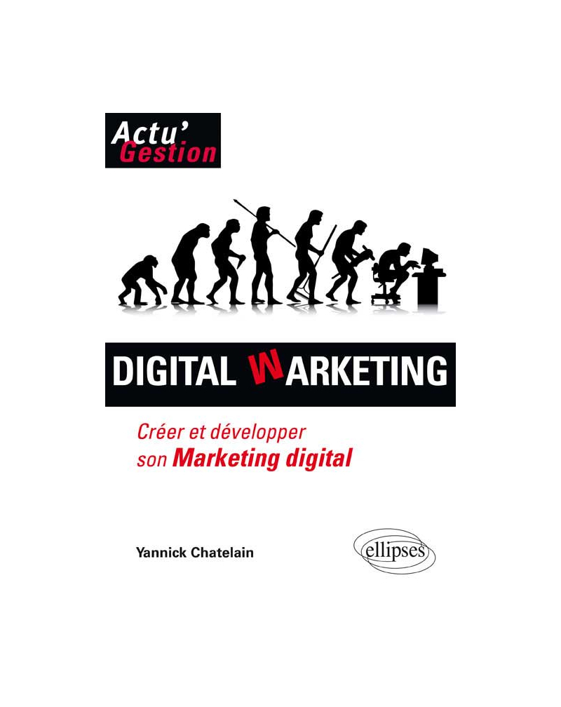 Digital Warketing. Créer et développer son marketing digital