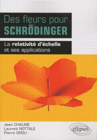 Des fleurs pour Schrödinger - la relativité d'échelle et ses applications