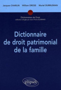 Dictionnaire de droit patrimonial de la famille