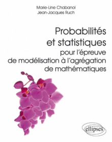 Probabilités et statistiques pour l’épreuve de modélisation à l’agrégation de mathématiques
