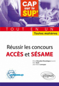 Réussir les concours Accès et Sésame • tout en un • toutes matières