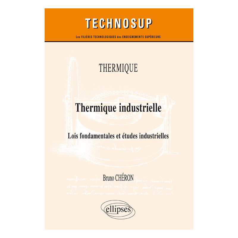 THERMIQUE - Thermique industrielle - Lois fondamentales et études industrielles