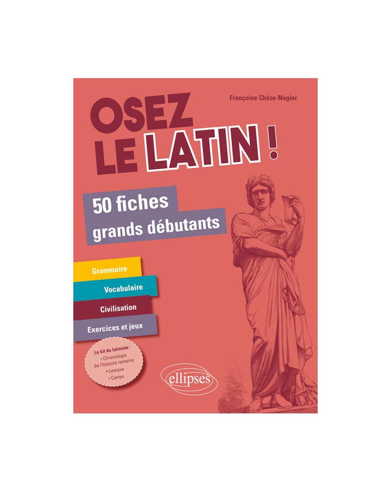 Osez le latin ! 50 fiches grands débutants