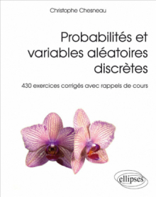Probabilités et variables aléatoires discrètes - 430 exercices corrigés avec rappels de cours