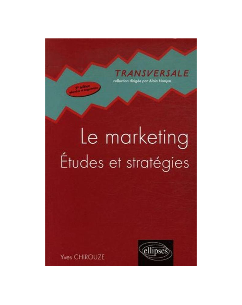 Le Marketing, Études Et Stratégies - 2e édition Mise à Jour - Yves