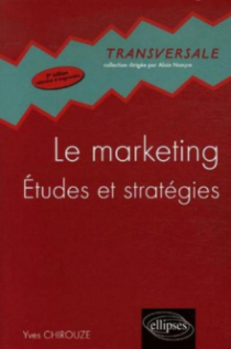 Le Marketing, Études et stratégies - 2e édition mise à jour